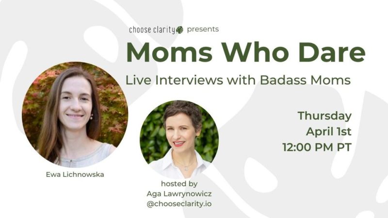 Moms Who Dare with Ewa Lichnowska