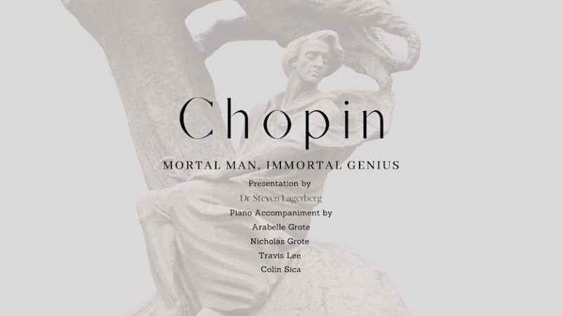 Musical Lecture “Chopin: Mortal Man, Immortal Genius”